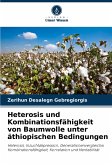 Heterosis und Kombinationsfähigkeit von Baumwolle unter äthiopischen Bedingungen Heterosis und Kombinationsfähigkeit von Baumwolle unter äthiopischen Bedingungen