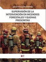 Supervisión de la Intervención en Incendios Forestales y Quemas Prescritas Supervisión de la Intervención en Incendios Forestales y Quemas Prescritas