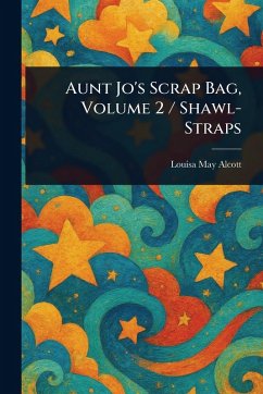 Cover Aunt Jo's Scrap Bag, Volume 2 / Shawl-Straps