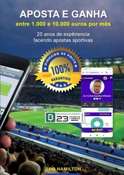 Cover APOSTA E GANHA Entre 1.000 a 10.000 Euros por mês, 20 anos de experiência Fazendo apostas sportivas, eficácia 100% garantida ou o seu dinheiro de volta nas apostas.