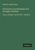 Dictionnaire encyclopédique de la theologie catholique Dictionnaire encyclopédique de la theologie catholique