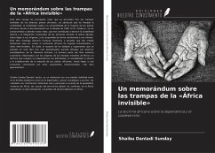 Un memorándum sobre las trampas de la 'África invisible' - Danladi Sunday, Shaibu Un memorándum sobre las trampas de la 'África invisible' - Danladi Sunday, Shaibu