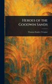 Heroes of the Goodwin Sands Heroes of the Goodwin Sands
