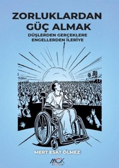 Zorluklardan Güc Almak - Esat Ölmez, Mert
