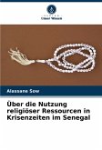 Über die Nutzung religiöser Ressourcen in Krisenzeiten im Senegal Über die Nutzung religiöser Ressourcen in Krisenzeiten im Senegal
