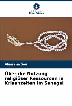 Cover Über die Nutzung religiöser Ressourcen in Krisenzeiten im Senegal