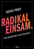Radikal Einsam. Radikal Einsam.