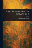 On the Fringe of the Great Fight On the Fringe of the Great Fight