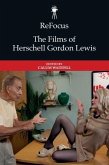 Refocus: The Films of Herschell Gordon Lewis