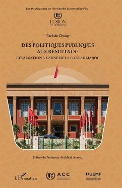 Des politiques publiques aux résultats : l'évaluation à l'aune de la LOLF au Maroc - Chouay, Rachida
