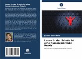 Lesen in der Schule ist eine humanisierende Praxis Lesen in der Schule ist eine humanisierende Praxis