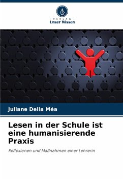 Lesen in der Schule ist eine humanisierende Praxis - Della Méa, Juliane