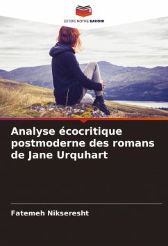 Analyse écocritique postmoderne des romans de Jane Urquhart Cover Analyse écocritique postmoderne des romans de Jane Urquhart