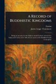 A Record of Buddhistic Kingdoms A Record of Buddhistic Kingdoms