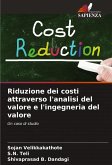 Riduzione dei costi attraverso l'analisi del valore e l'ingegneria del valore Riduzione dei costi attraverso l'analisi del valore e l'ingegneria del valore