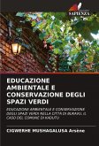 EDUCAZIONE AMBIENTALE E CONSERVAZIONE DEGLI SPAZI VERDI EDUCAZIONE AMBIENTALE E CONSERVAZIONE DEGLI SPAZI VERDI