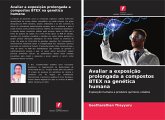 Avaliar a exposição prolongada a compostos BTEX na genética humana Avaliar a exposição prolongada a compostos BTEX na genética humana