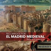 Recorridos por el Madrid Medieval Recorridos por el Madrid Medieval