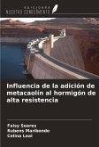 Influencia de la adición de metacaolín al hormigón de alta resistencia Influencia de la adición de metacaolín al hormigón de alta resistencia