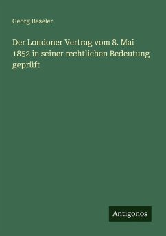 Cover Der Londoner Vertrag vom 8. Mai 1852 in seiner rechtlichen Bedeutung geprüft