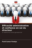 Efficacité administrative et confiance en soi du directeur Efficacité administrative et confiance en soi du directeur