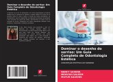 Dominar o desenho do sorriso: Um Guia Completo de Odontologia Estética Dominar o desenho do sorriso: Um Guia Completo de Odontologia Estética