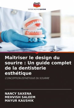 Cover Maîtriser le design du sourire : Un guide complet de la dentisterie esthétique