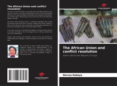 Cover The African Union and conflict resolution
