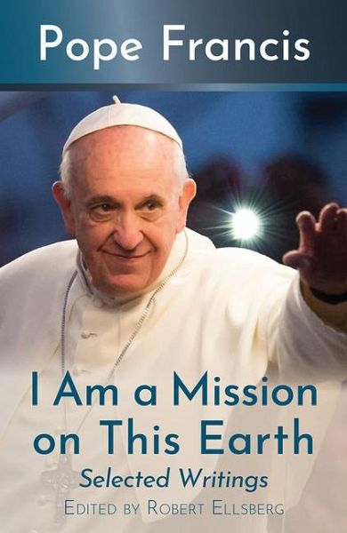 I Am a Mission on This Earth: Selected Writings I Am a Mission on This Earth: Selected Writings