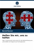 Helfen Sie mir, uns zu helfen