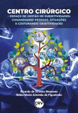 Centro cirúrgico - Espaço de gestão de subjetividades (eBook, ePUB) Centro cirúrgico - Espaço de gestão de subjetividades (eBook, ePUB)