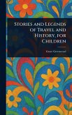 Stories and Legends of Travel and History, for Children