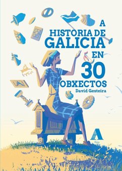 Cover A historia de Galicia en 30 obxectos