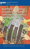 Building Community to Center Equity and Justice in Mathematics Teacher Education Building Community to Center Equity and Justice in Mathematics Teacher Education