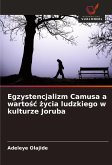 Egzystencjalizm Camusa a warto¿¿ ¿ycia ludzkiego w kulturze Joruba Egzystencjalizm Camusa a warto¿¿ ¿ycia ludzkiego w kulturze Joruba