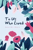To Us Who Lived To Us Who Lived