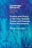 Protest and Policy in the Iraq, Nuclear Freeze and Vietnam Peace Movements Protest and Policy in the Iraq, Nuclear Freeze and Vietnam Peace Movements