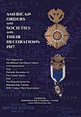 AMERICAN ORDERS and SOCIETIES and THEIR DECORATIONS 1917 The Objects Of the Military And Naval Orders, Commemorative And Patriotic Societies Of The United States And The Requirements For Membership Therein, With Colour Plate Illustrations AMERICAN ORDERS and SOCIETIES and THEIR DECORATIONS 1917 The Objects Of the Military And Naval Orders, Commemorative And Patriotic Societies Of The United States And The Requirements For Membership Therein, With Colour Plate Illustrations