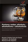 Postawy wobec alkoholu, alkoholizmu i alkoholików