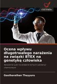Ocena wp¿ywu d¿ugotrwa¿ego nara¿enia na zwi¿zki BTEX na genetyk¿ cz¿owieka Ocena wp¿ywu d¿ugotrwa¿ego nara¿enia na zwi¿zki BTEX na genetyk¿ cz¿owieka