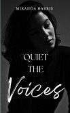 Quiet the Voices Quiet the Voices