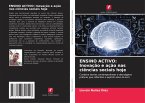 ENSINO ACTIVO: Inovação e ação nas ciências sociais hoje ENSINO ACTIVO: Inovação e ação nas ciências sociais hoje