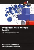 Progressi nella terapia topica Progressi nella terapia topica