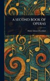 A Second Book of Operas A Second Book of Operas