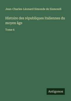Cover Histoire des républiques italiennes du moyen âge
