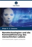 Nanotechnologien und die Kommodifizierung des menschlichen Lebens Nanotechnologien und die Kommodifizierung des menschlichen Lebens