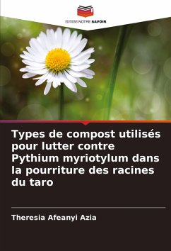Types de compost utilisés pour lutter contre Pythium myriotylum dans la pourriture des racines du taro - Afeanyi Azia, Theresia