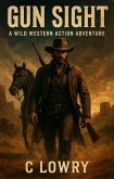 Gun Sight a wild western adventure (eBook, ePUB) Gun Sight a wild western adventure (eBook, ePUB)