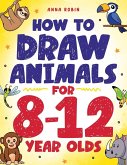 How to Draw Animals for 8-12 Year Olds How to Draw Animals for 8-12 Year Olds
