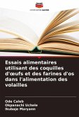 Essais alimentaires utilisant des coquilles d'¿ufs et des farines d'os dans l'alimentation des volailles Essais alimentaires utilisant des coquilles d'¿ufs et des farines d'os dans l'alimentation des volailles